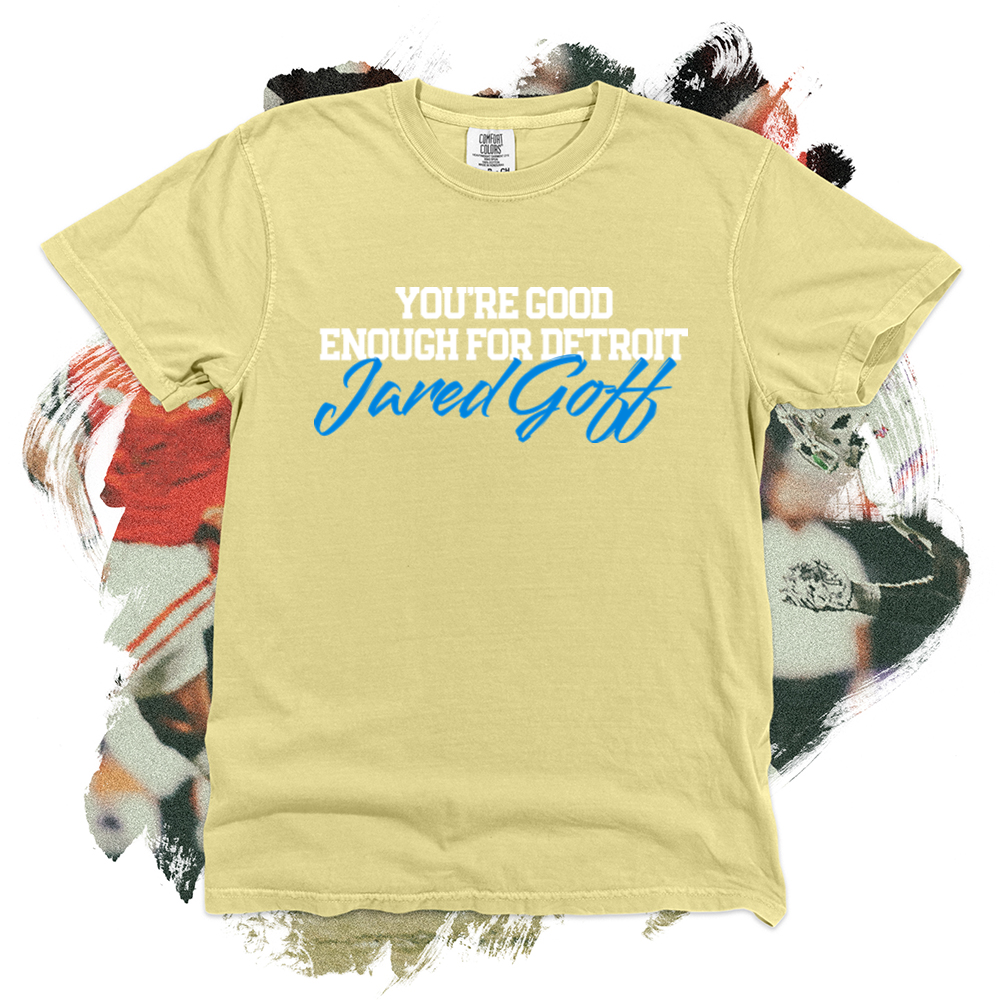 You're Good Enough For Detroit Comfort Blend Tee