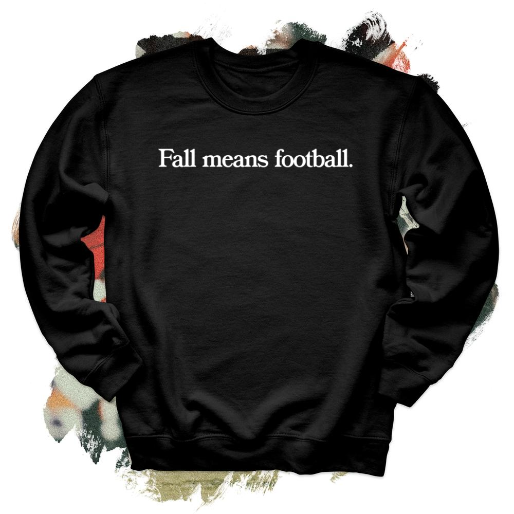 Fall Means Football Crewneck