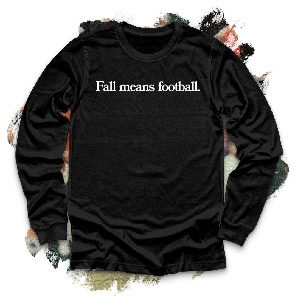 Fall Means Football White Long Sleeve
