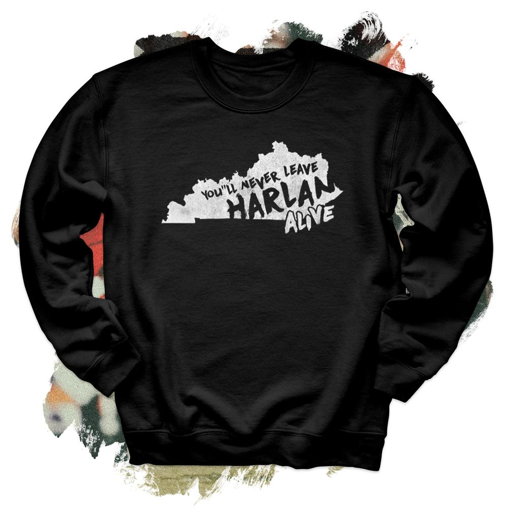 You will never leave Harlan Alive Crewneck
