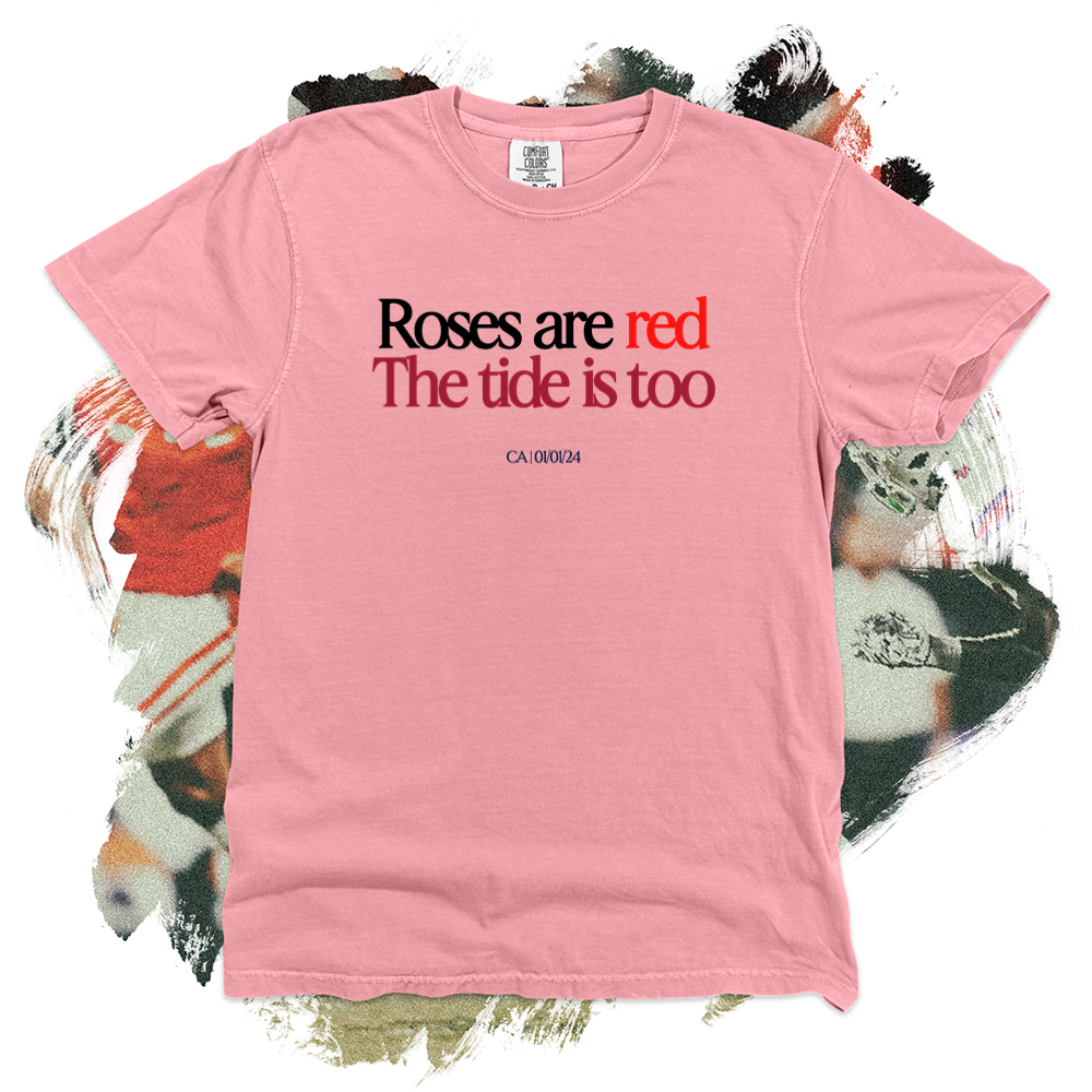 Roses are Red the Tide is Too Comfort Blend Tee