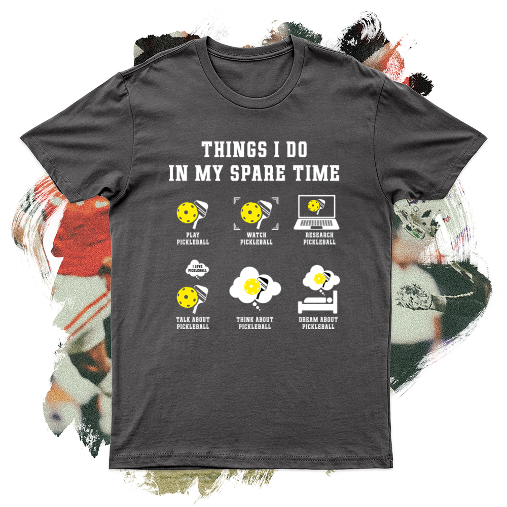 Things I Do In My Spare Time Pickleball Softstyle Tee