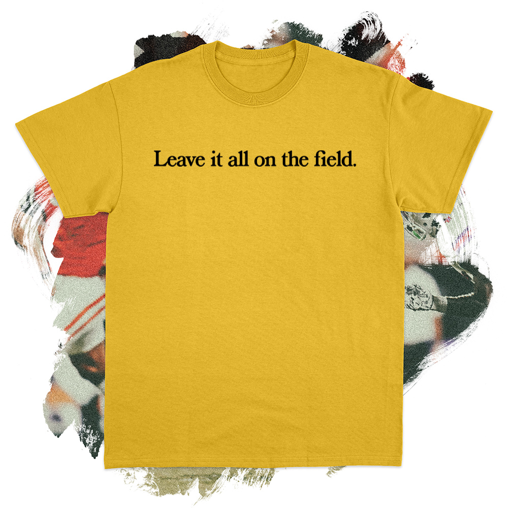 Leave it all on the Field Black Tee