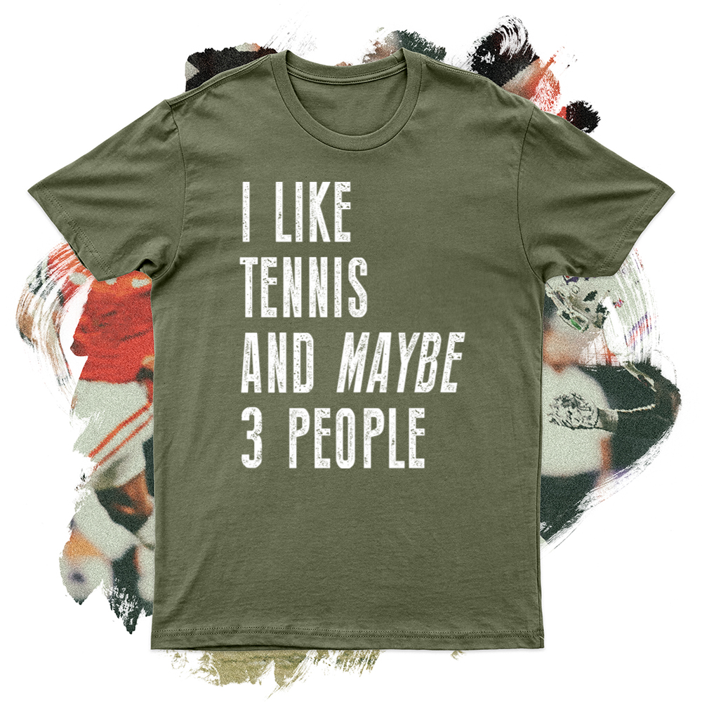 I like Tennis and Maybe 3 People Soft Blend Tee