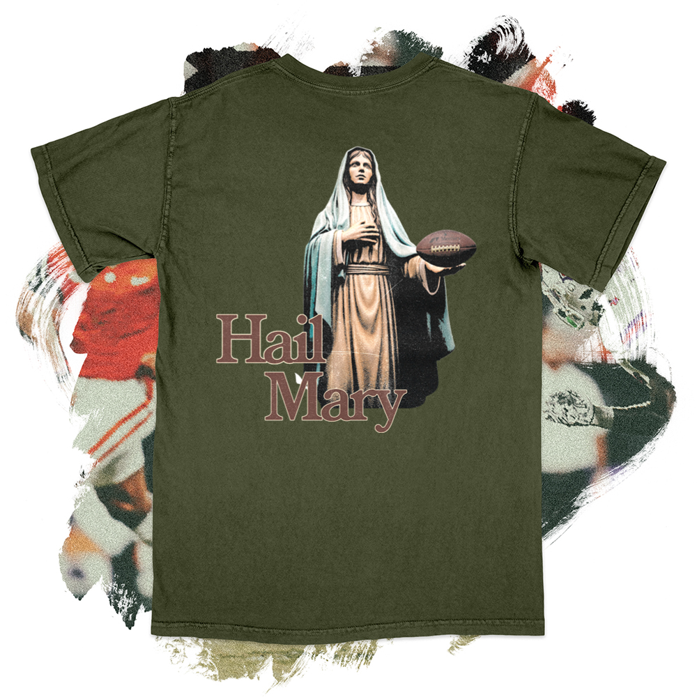 Hail Mary Comfort Blend Tee