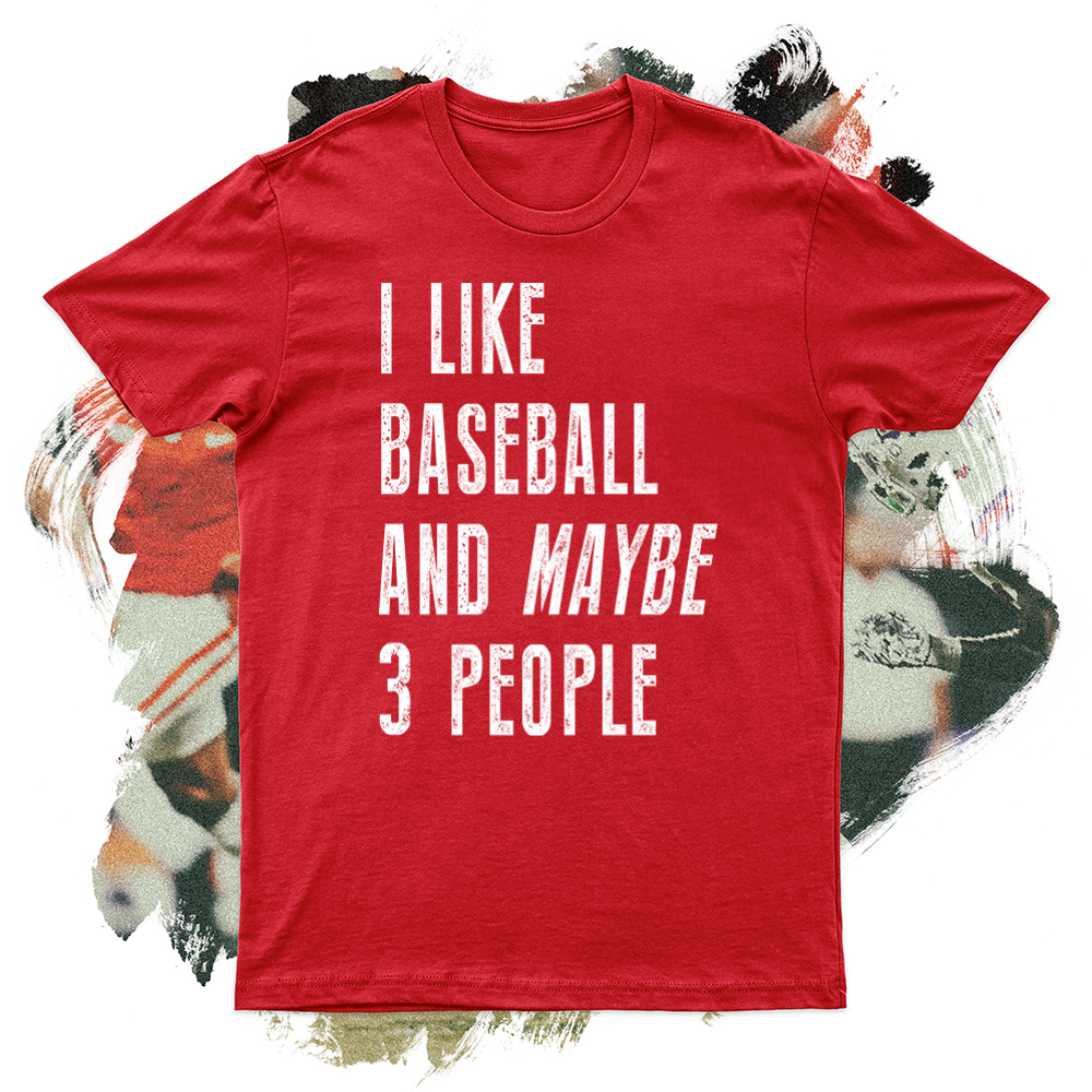 I like Baseball and Maybe 3 People Soft Blend Tee